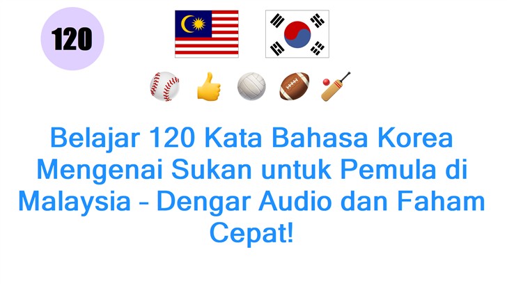 Belajar 120 Kata Bahasa Korea Mengenai Sukan untuk Pemula di Malaysia – Dengar Audio dan Faham Cepat!